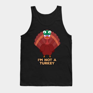 I'm Not A Turkey Tank Top